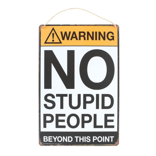 NO STUPID PEOPLE METAL SIGN