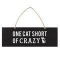 ONE CAT SHORT OF CRAZY WALL SIGN